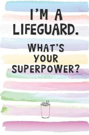 Cover of I'm a Lifeguard. What's Your Superpower?