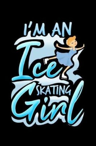 Cover of I'm An Ice Skating Girl