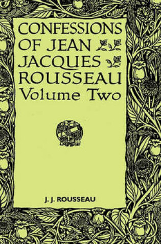 Cover of Confessions Of Jean Jacques Rousseau - Volume II.