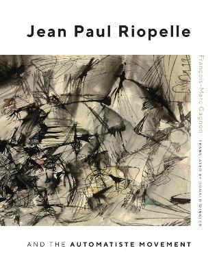 Book cover for Jean Paul Riopelle and the Automatiste Movement