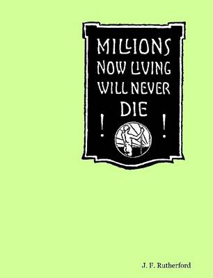 Book cover for Millions Now Living Will Never Die!