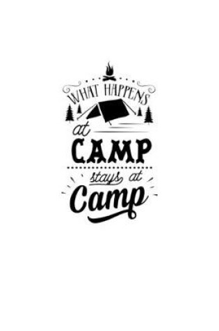 Cover of What Happens At Camp Stays At Camp