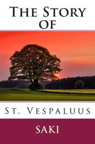 Cover of The Story of St. Vespaluus