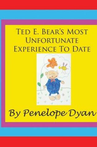 Cover of Ted E. Bear's Most Unfortunate Experience To Date