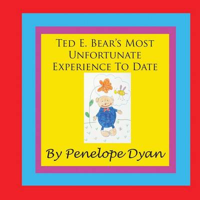 Book cover for Ted E. Bear's Most Unfortunate Experience To Date