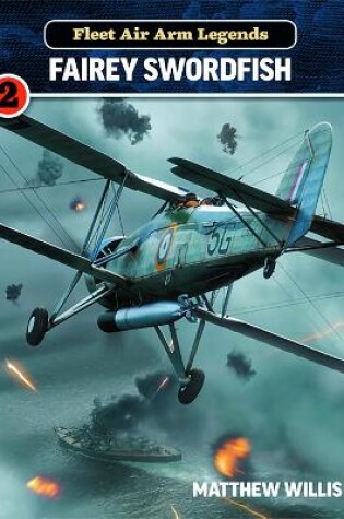 Cover of Fleet Air Arm Legends: Fairey Swordfish