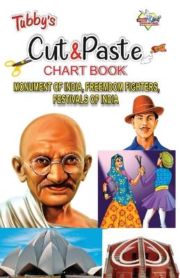 Book cover for Tubbys Cut & Paste Chart Book Monument of India, Freemdom Fighters, Festivals of India