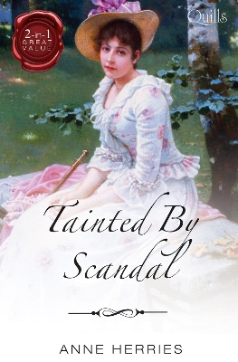 Cover of Quills - Tainted By Scandal/An Improper Companion/A Wealthy Widow