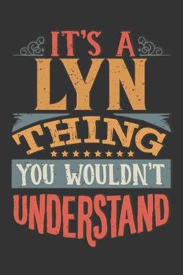 Book cover for Its A Lyn Thing You Wouldnt Understand