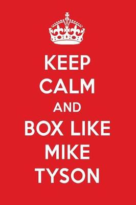 Book cover for Keep Calm and Box Like Mike Tyson