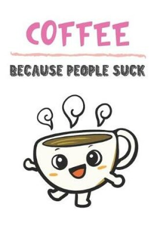 Cover of Coffee Because People Suck