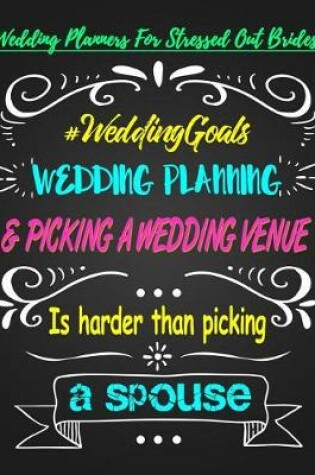 Cover of Wedding Planning & Picking a Wedding Venue Is Harder Than Picking a Spouse