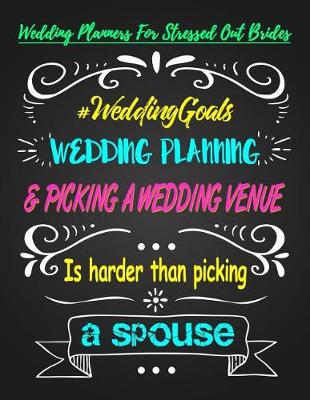 Book cover for Wedding Planning & Picking a Wedding Venue Is Harder Than Picking a Spouse