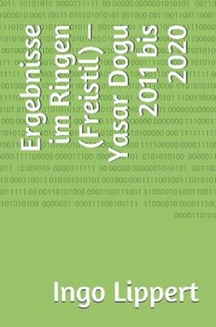Cover of Ergebnisse im Ringen (Freistil) - Yasar Dogu 2011 bis 2020