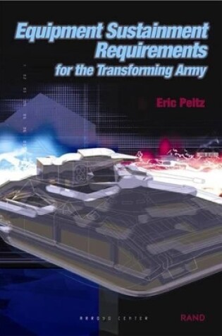 Cover of Equipment Sustainment Requirements for the Transforming Army