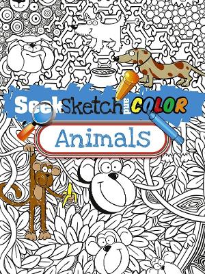 Cover of Seek, Sketch and Color -- Animals