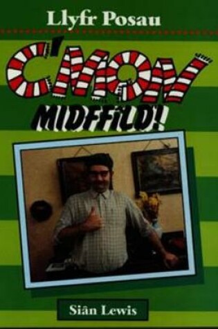 Cover of Llyfr Posau 'C'mon Midffild!'