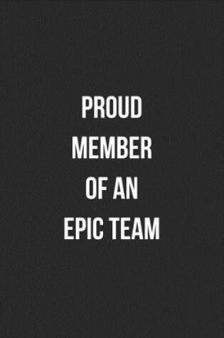 Cover of Proud Member Of An Epic Team