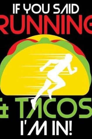 Cover of If You Said Running & Tacos I'm In!