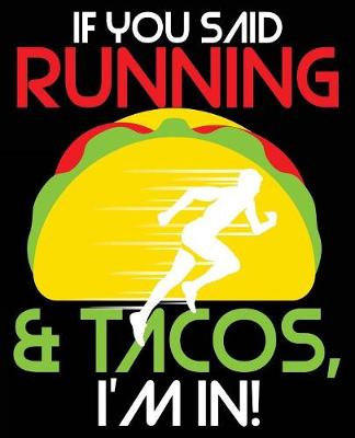 Book cover for If You Said Running & Tacos I'm In!