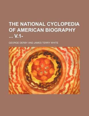 Book cover for The National Cyclopedia of American Biography V.1-