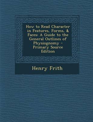 Cover of How to Read Character in Features, Forms, & Faces