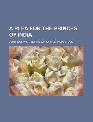 Book cover for A Plea for the Princes of India