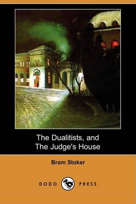 Book cover for The Dualitists, and the Judge's House (Dodo Press)