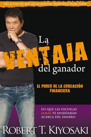 Cover of La ventaja del ganador / Unfair Advantage: The Power of Financial Education