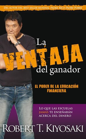 Book cover for La ventaja del ganador / Unfair Advantage: The Power of Financial Education