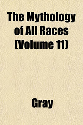 Book cover for The Mythology of All Races (Volume 11)