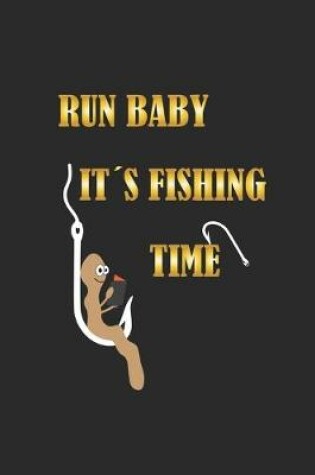 Cover of Run Baby Its Fishing Time