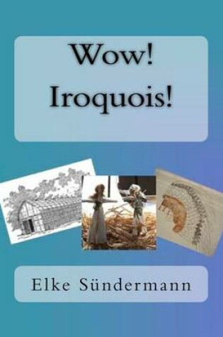 Cover of Wow! Iroquois!