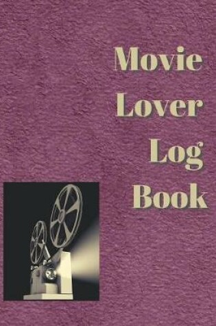 Cover of Movie Lover Log Book
