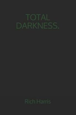 Cover of Total Darkness.