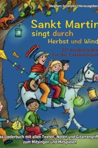 Cover of Sankt Martin SINGT durch HERBST und Wind - 20 Kinderlieder fur die Laternenzeit