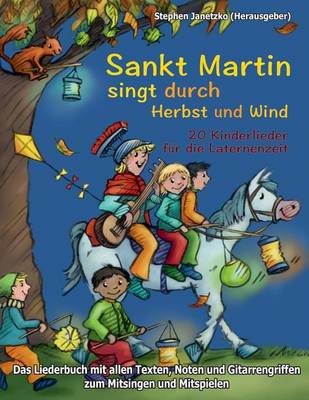 Book cover for Sankt Martin SINGT durch HERBST und Wind - 20 Kinderlieder fur die Laternenzeit