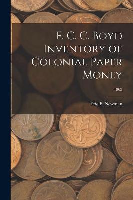 Book cover for F. C. C. Boyd Inventory of Colonial Paper Money; 1963