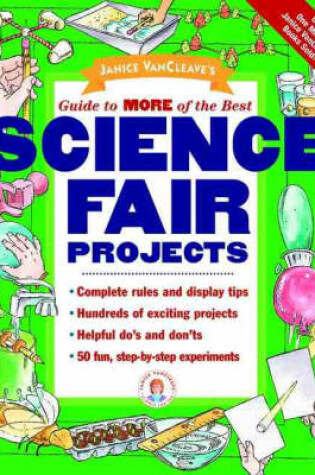 Cover of Janice VanCleave′s Guide to More of the Best Science Fair Projects