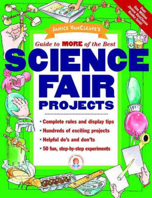 Book cover for Janice VanCleave′s Guide to More of the Best Science Fair Projects