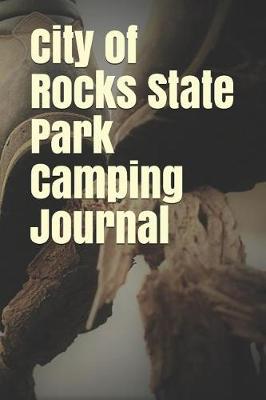 Book cover for City of Rocks State Park Camping Journal