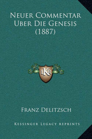 Cover of Neuer Commentar Uber Die Genesis (1887)