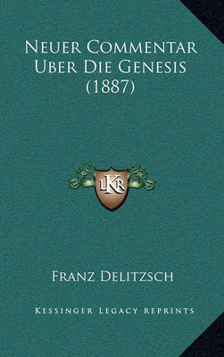 Book cover for Neuer Commentar Uber Die Genesis (1887)