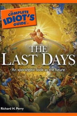 Cover of The Complete Idiot's Guide to the Last Days