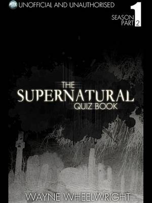 Book cover for The Supernatural Quiz Book - Season 1 Part Two