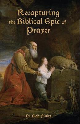 Book cover for Recapturing the Biblical Epic of Prayer