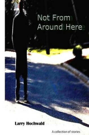 Cover of Not From Around Here