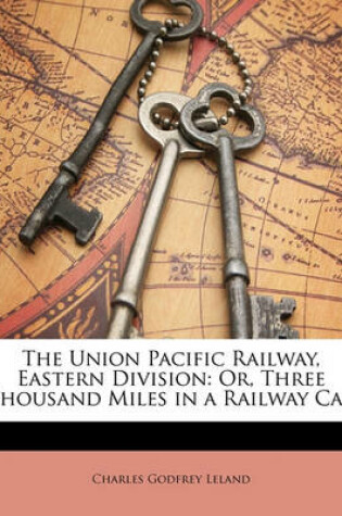 Cover of The Union Pacific Railway, Eastern Division
