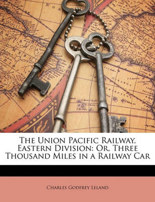 Book cover for The Union Pacific Railway, Eastern Division
