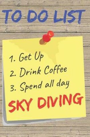 Cover of To Do List Sky Diving Blank Lined Journal Notebook